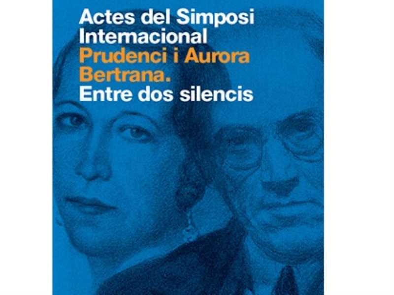 Actes del Simposi Internacional Prudenci i Aurora Bertrana