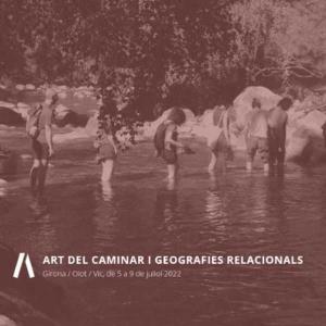 Trobada Internacional Art del Caminar i Geografies Relacionals