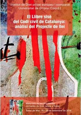 El llibre sisè del Codi civil de Catalunya: anàlisi del Projecte de llei