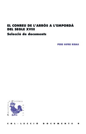 El conreu de l'arròs a l'Empordà del segle XVIII: Selecció de documents