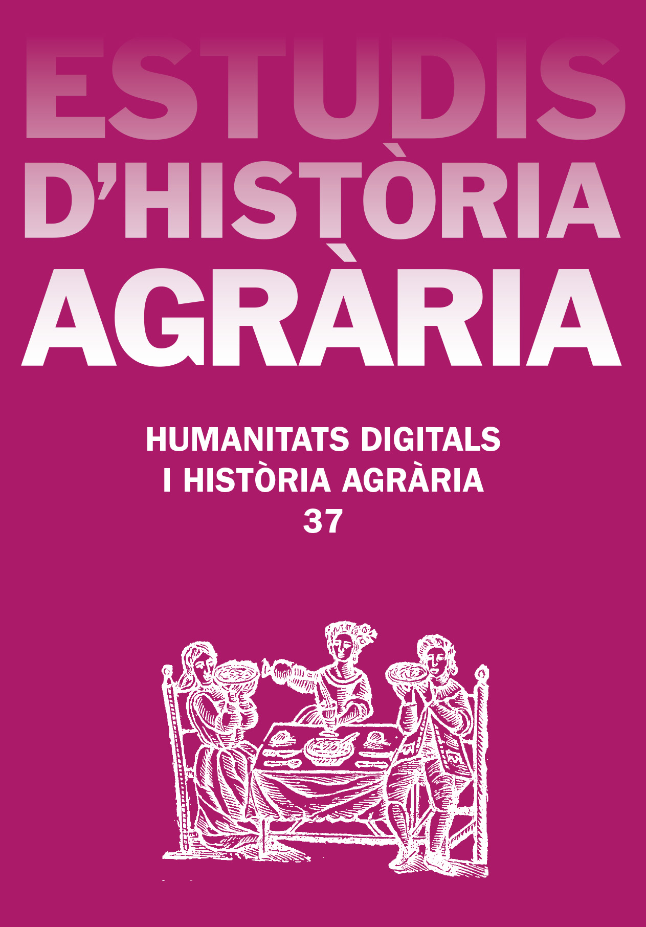 Estudis d'Història Agrària, n. 37 (2025): Humanitats digitals i història agrària