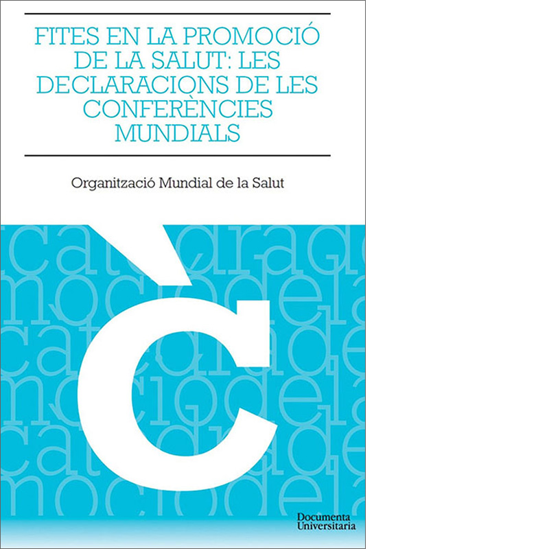  Fites en la promoció de la salut. Les Declaracions de les Conferències Mundials