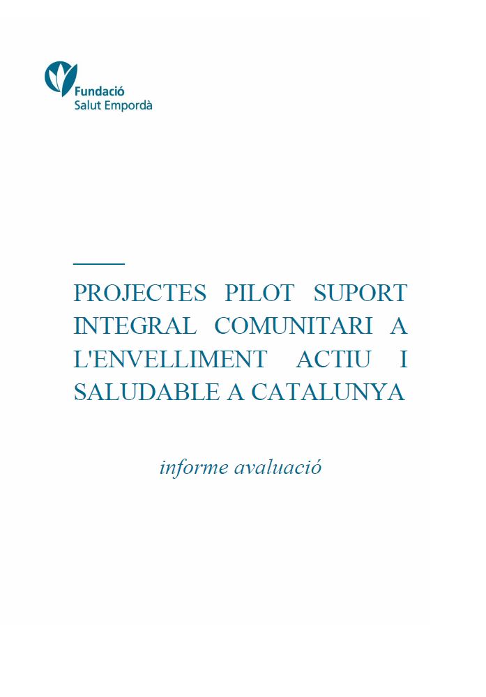 Projectes pilot suport integral comunitari a l’envelliment actiu i saludable a Catalunya. (2024-2025)