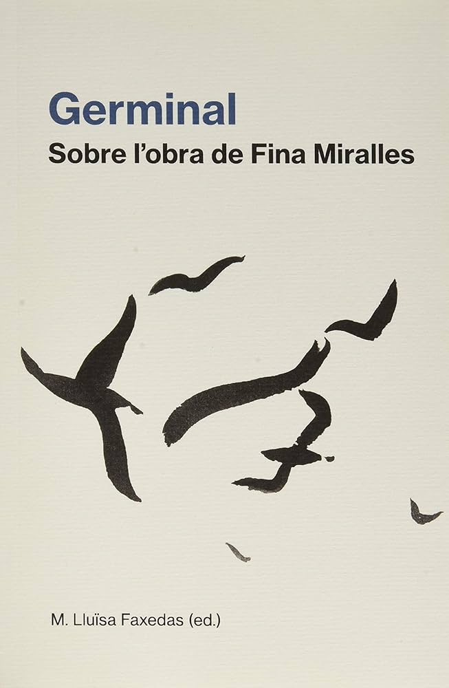 Germinal. Sobre l'obra de Fina Miralles