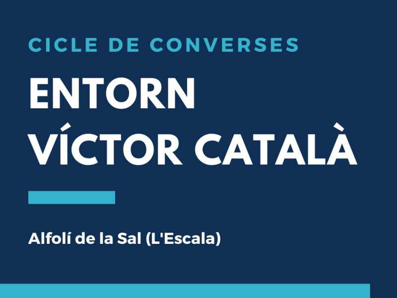 Cicle de converses -Entorn Víctor Català-