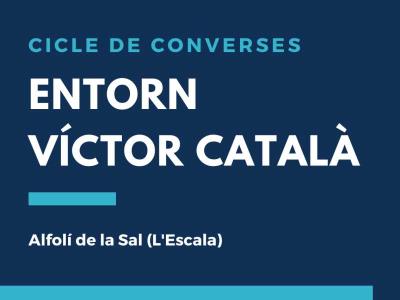 Cicle de converses -Entorn Víctor Català-