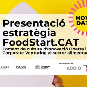Presentació de l’Estratègia FoodStart.CAT: foment de la cultura de la innovació oberta i el Corporate Venturing en el sector alimentari