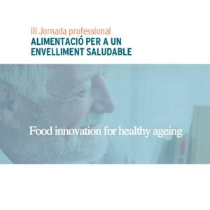 III Jornades Professionals d'Alimentació per a un Envelliment Saludable
