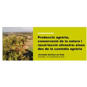 Producció agrària, conservació de la natura i recol·lecció silvestre: eines des de la custòdia agrària