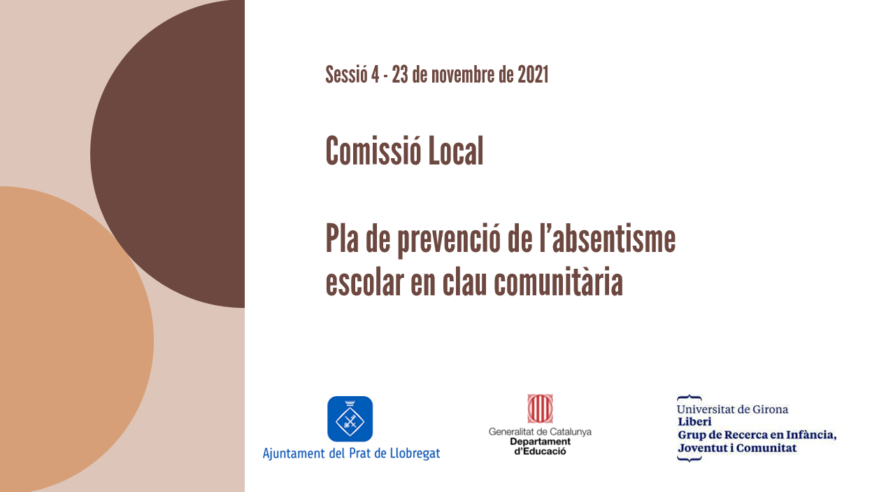 Sessió 4 - 23 de novembre 2021, Comissió Local, Pla de prevenció de l'absentisme escolar en clau comunitària - Ajuntament Prat de Llobregat, gencat i LIBERI