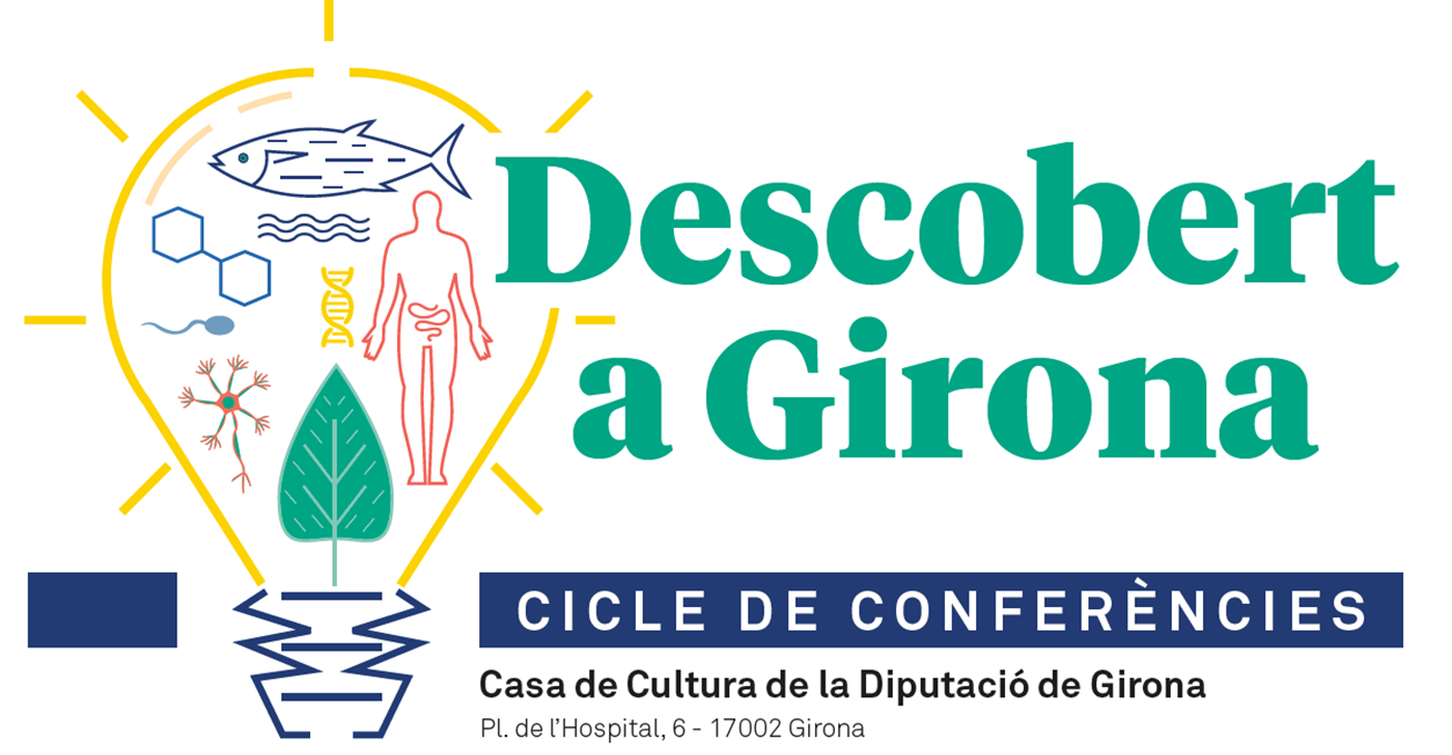 Descobert a Girona, cicle de conferència, Casa de Cultura de la Diputació de Girona PL de l'Hospital, 6 - 17002 Girona