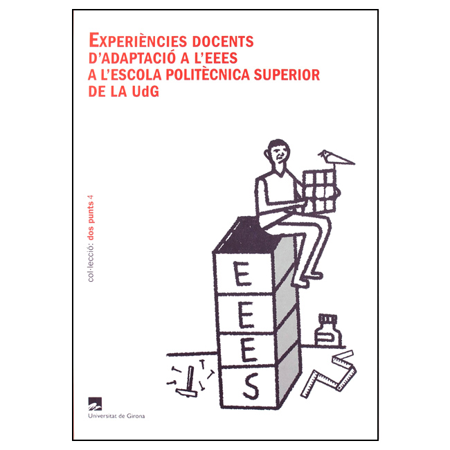 Experiències docents d’adaptació a l’EEES a l’Escola Politècnica Superior de la UdG
